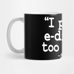 I Play E-Drums Too Much Quote Electronic Drums Gift Funny Mug